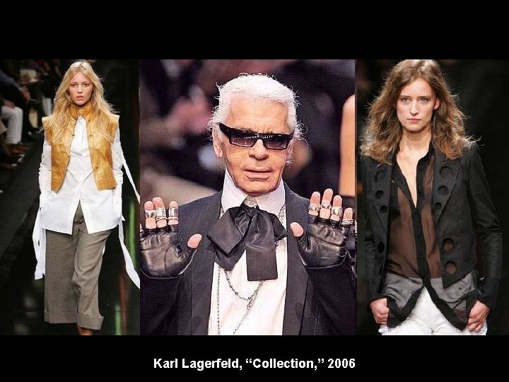 Karl Lagerfeld, “Collection, ” 2006 