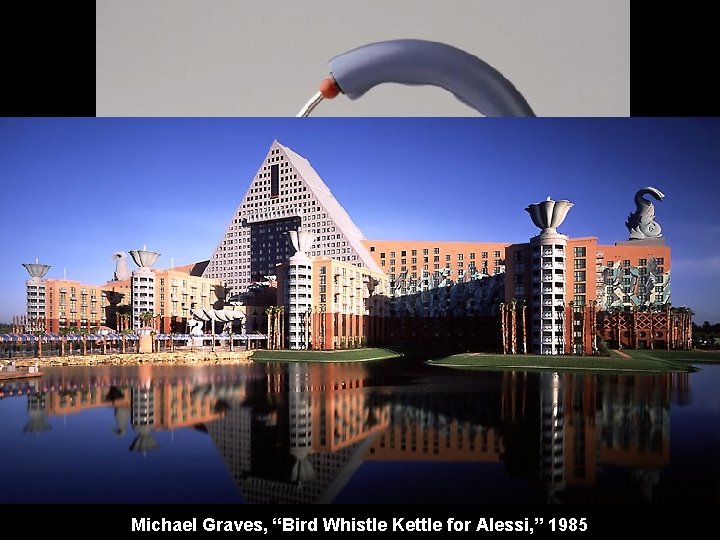 Michael Graves, “Bird Whistle Kettle for Alessi, ” 1985 