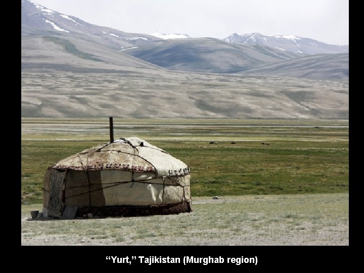 “Yurt, ” Tajikistan (Murghab region) 