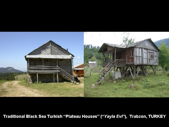 Traditional Black Sea Turkish “Plateau Houses” (“Yayla Evi”), Trabzon, TURKEY 