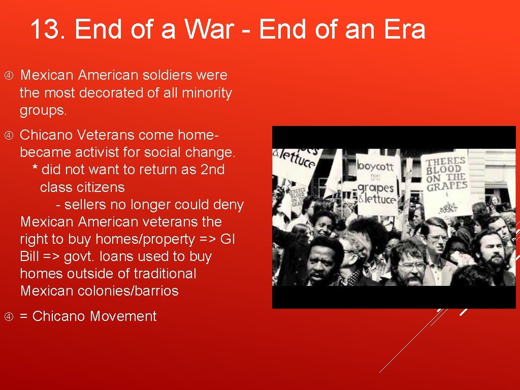 13. End of a War - End of an Era Mexican American soldiers were