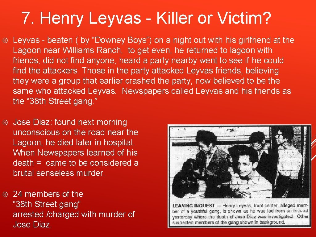 7. Henry Leyvas - Killer or Victim? Leyvas - beaten ( by “Downey Boys”)