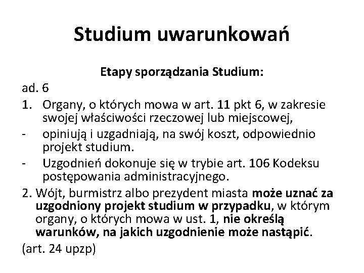 Studium uwarunkowań Etapy sporządzania Studium: ad. 6 1. Organy, o których mowa w art.