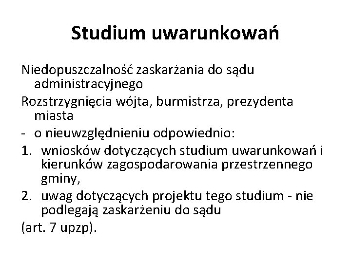 Studium uwarunkowań Niedopuszczalność zaskarżania do sądu administracyjnego Rozstrzygnięcia wójta, burmistrza, prezydenta miasta - o