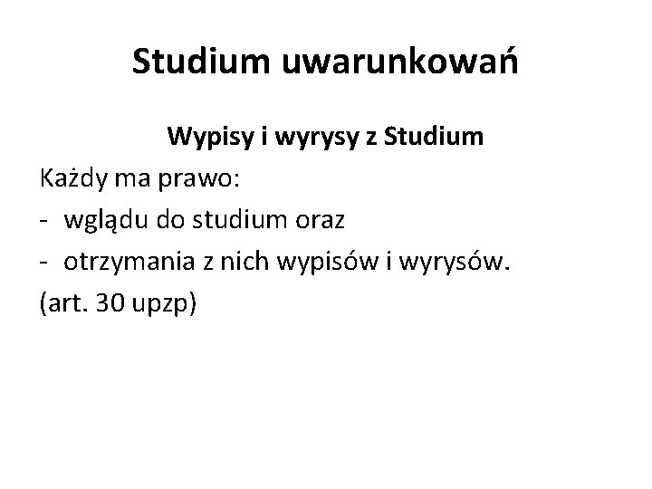 Studium uwarunkowań Wypisy i wyrysy z Studium Każdy ma prawo: - wglądu do studium