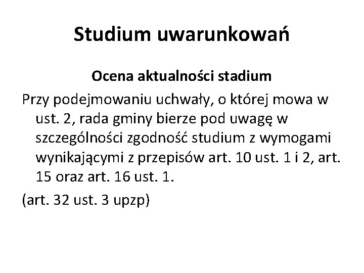 Studium uwarunkowań Ocena aktualności stadium Przy podejmowaniu uchwały, o której mowa w ust. 2,