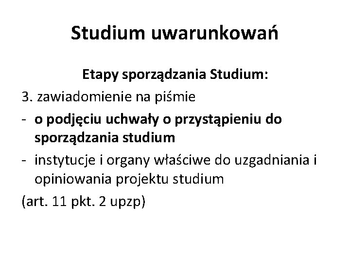 Studium uwarunkowań Etapy sporządzania Studium: 3. zawiadomienie na piśmie - o podjęciu uchwały o