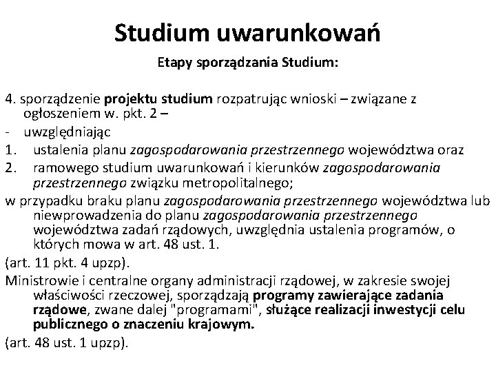 Studium uwarunkowań Etapy sporządzania Studium: 4. sporządzenie projektu studium rozpatrując wnioski – związane z