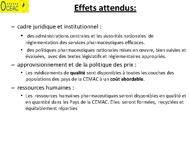 Effets attendus: – cadre juridique et institutionnel : • des administrations centrales et les