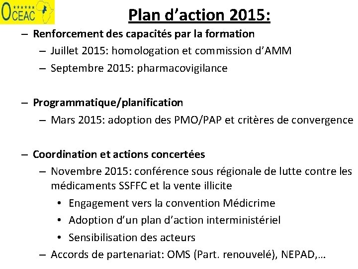 Plan d’action 2015: – Renforcement des capacités par la formation – Juillet 2015: homologation