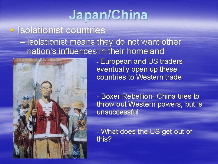 Japan/China § Isolationist countries – Isolationist means they do not want other nation’s influences