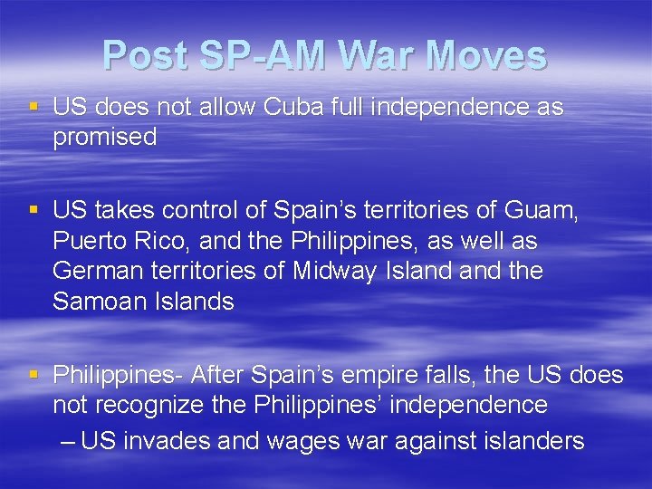 Post SP-AM War Moves § US does not allow Cuba full independence as promised