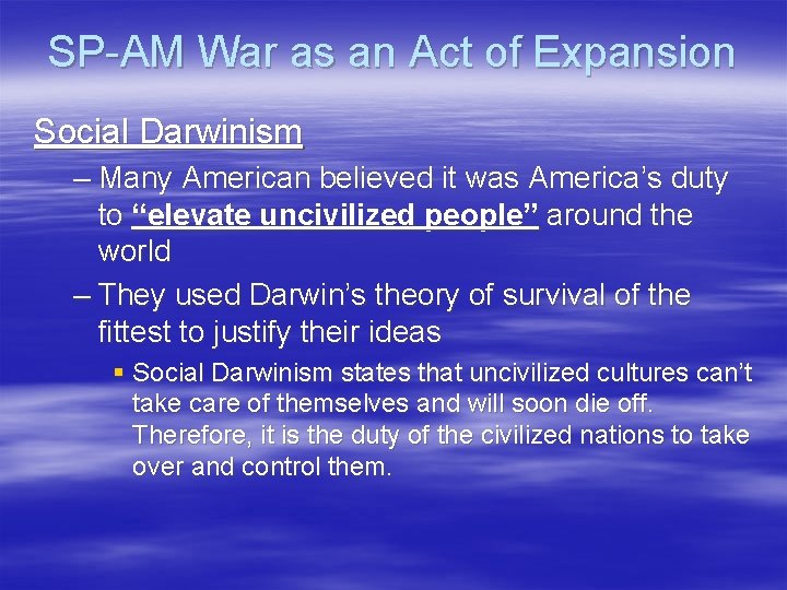 SP-AM War as an Act of Expansion Social Darwinism – Many American believed it