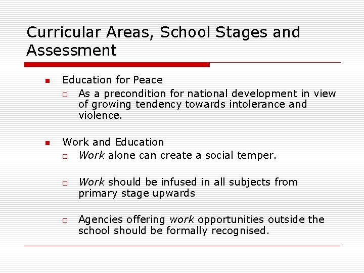 Curricular Areas, School Stages and Assessment n n Education for Peace o As a