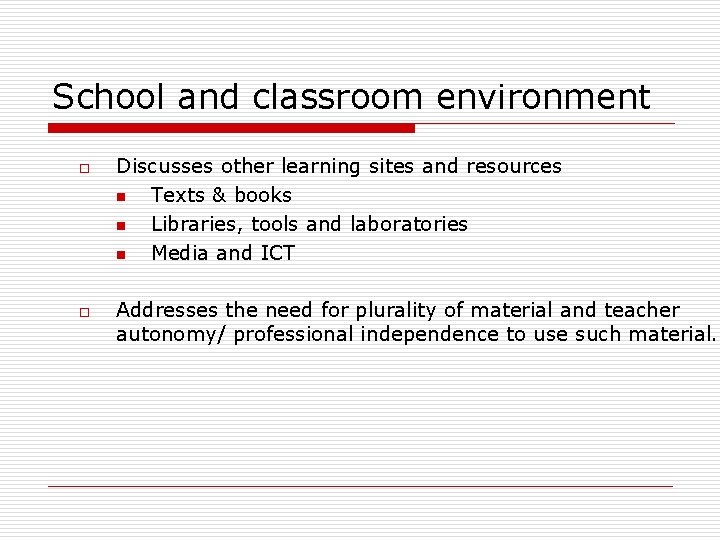 School and classroom environment o o Discusses other learning sites and resources n Texts
