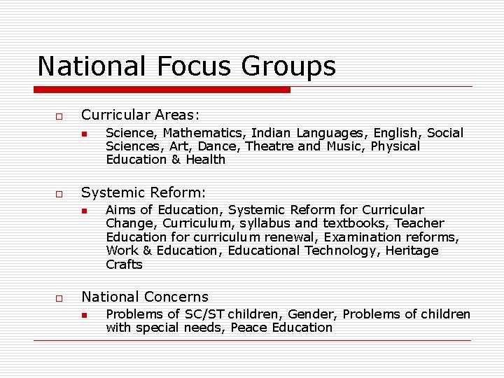 National Focus Groups o Curricular Areas: n o Systemic Reform: n o Science, Mathematics,