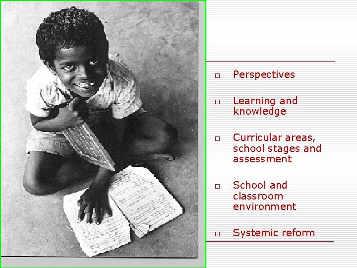 o o o Perspectives Learning and knowledge Curricular areas, school stages and assessment School