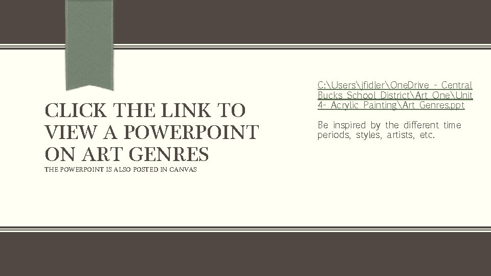 CLICK THE LINK TO VIEW A POWERPOINT ON ART GENRES THE POWERPOINT IS ALSO
