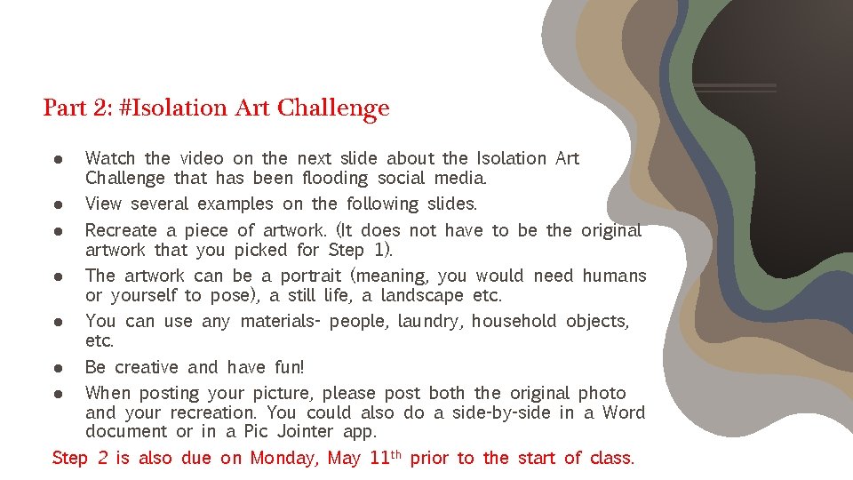 Part 2: #Isolation Art Challenge Watch the video on the next slide about the