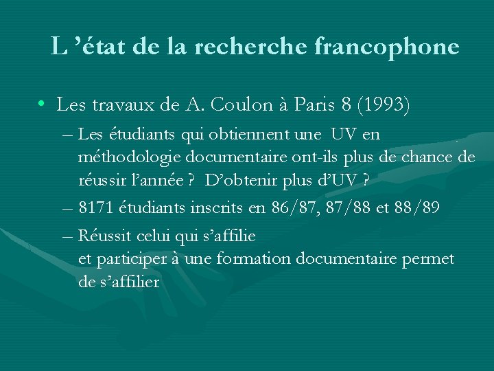 L ’état de la recherche francophone • Les travaux de A. Coulon à Paris