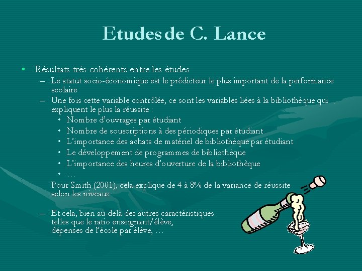 Etudes de C. Lance • Résultats très cohérents entre les études – Le statut