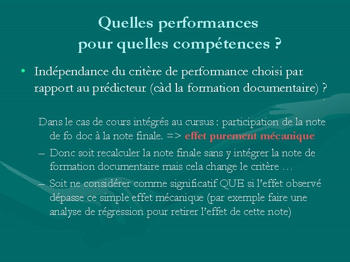 Quelles performances pour quelles compétences ? • Indépendance du critère de performance choisi par