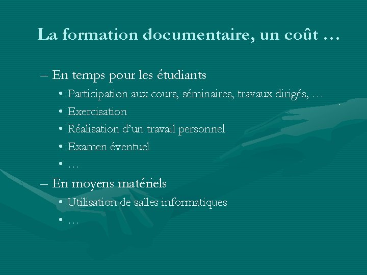 La formation documentaire, un coût … – En temps pour les étudiants • •