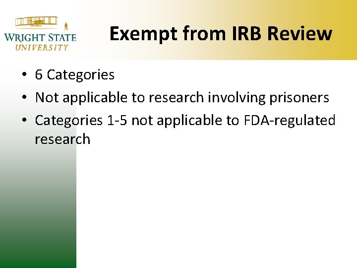 Exempt from IRB Review • 6 Categories • Not applicable to research involving prisoners