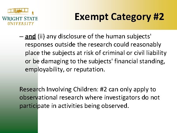 Exempt Category #2 – and (ii) any disclosure of the human subjects' responses outside