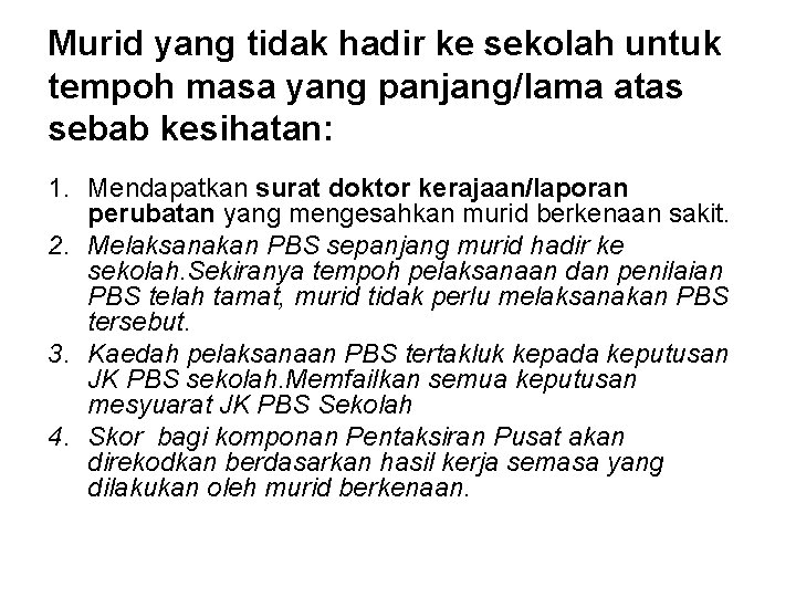 Murid yang tidak hadir ke sekolah untuk tempoh masa yang panjang/lama atas sebab kesihatan: