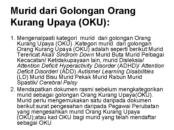 Murid dari Golongan Orang Kurang Upaya (OKU): 1. Mengenalpasti kategori murid dari golongan Orang