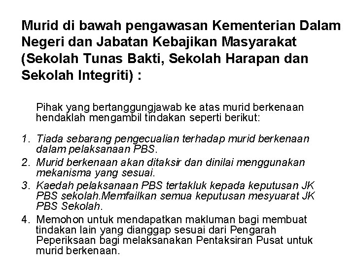 Murid di bawah pengawasan Kementerian Dalam Negeri dan Jabatan Kebajikan Masyarakat (Sekolah Tunas Bakti,