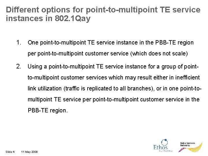 Different options for point-to-multipoint TE service instances in 802. 1 Qay 1. One point-to-multipoint