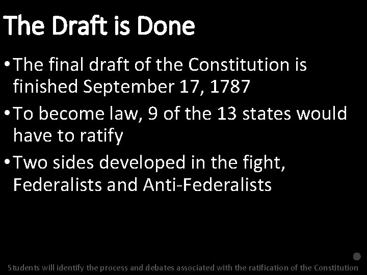 The Draft is Done • The final draft of the Constitution is finished September