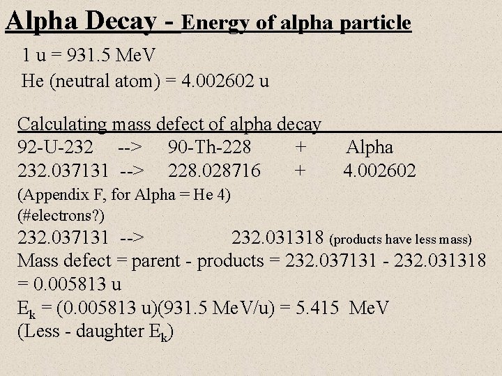 Alpha Decay - Energy of alpha particle 1 u = 931. 5 Me. V