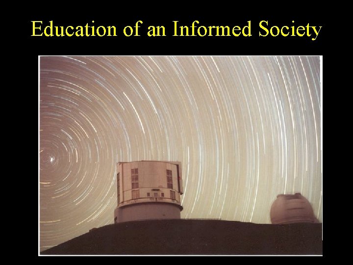 Education of an Informed Society 