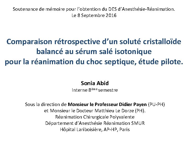 Soutenance de mémoire pour l’obtention du DES d’Anesthésie-Réanimation. Le 8 Septembre 2016 Comparaison rétrospective