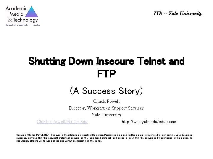 ITS -- Yale University Shutting Down Insecure Telnet and FTP (A Success Story) Chuck