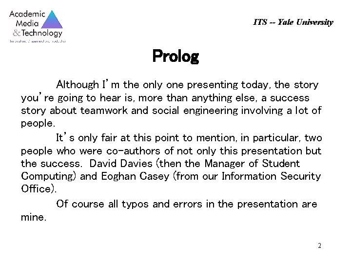 ITS -- Yale University Prolog Although I’m the only one presenting today, the story