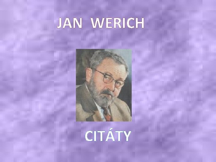JAN WERICH CITÁTY 