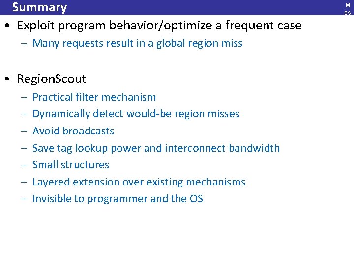 Summary • Exploit program behavior/optimize a frequent case – Many requests result in a