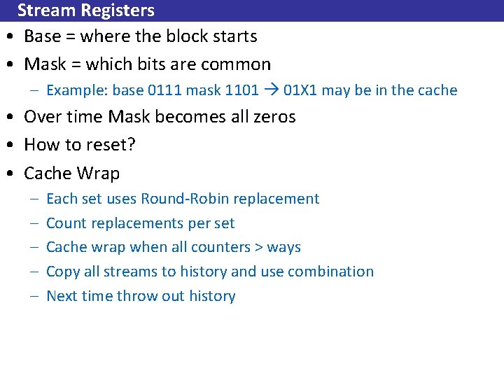 Stream Registers • Base = where the block starts • Mask = which bits