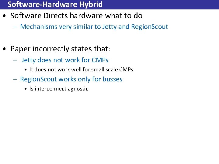 Software-Hardware Hybrid • Software Directs hardware what to do – Mechanisms very similar to