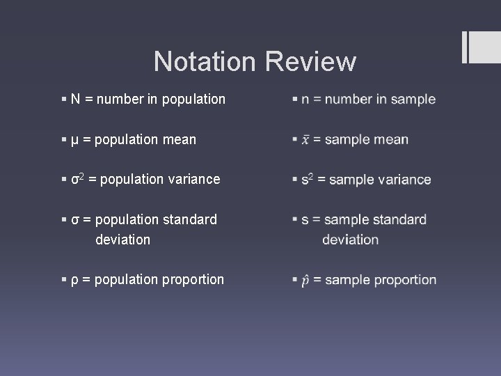 Notation Review § N = number in population § μ = population mean §