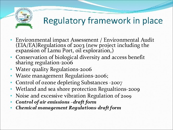 Regulatory framework in place • Environmental impact Assessment / Environmental Audit (EIA/EA)Regulations of 2003