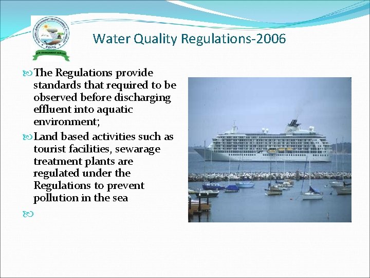 Water Quality Regulations-2006 The Regulations provide standards that required to be observed before discharging