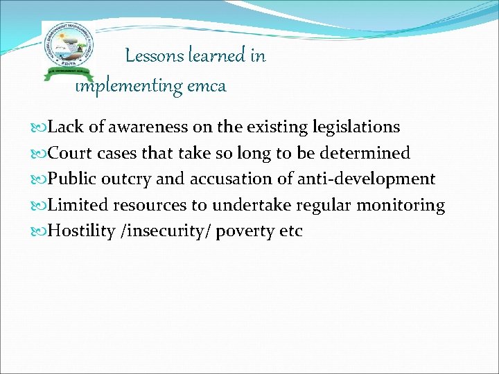 Lessons learned in implementing emca Lack of awareness on the existing legislations Court cases