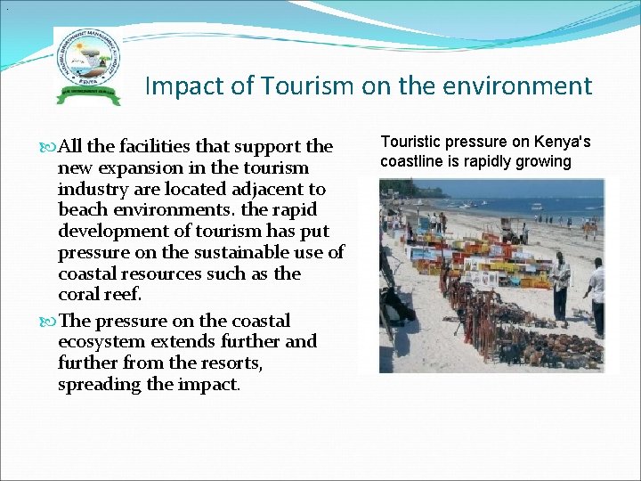 . Impact of Tourism on the environment All the facilities that support the new