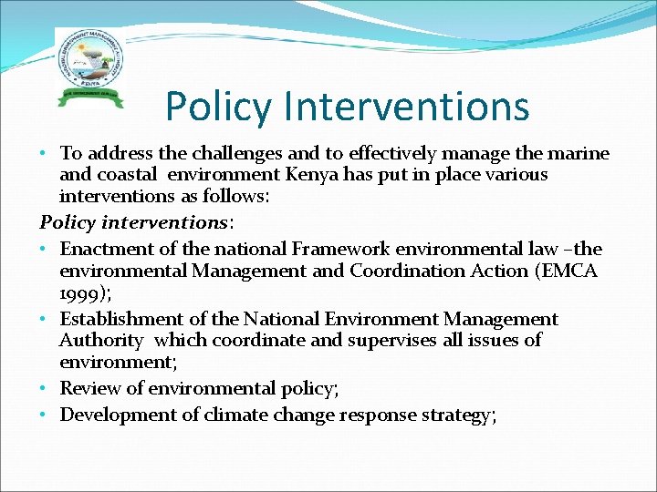 Policy Interventions • To address the challenges and to effectively manage the marine and