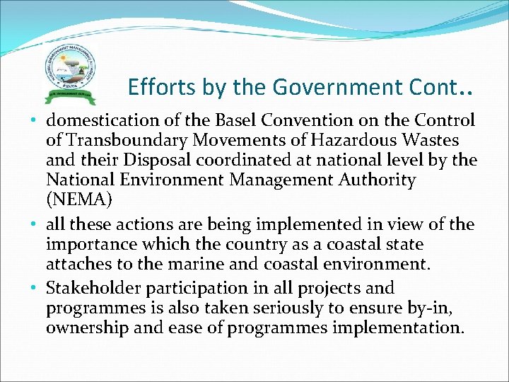 Efforts by the Government Cont. . • domestication of the Basel Convention on the